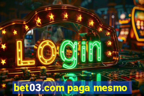 bet03.com paga mesmo